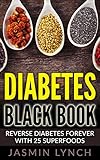 Diabetes Diabetes Black Book Reverse Diabetes Forever With 25 Superfoods Reverse Diabetes Diabetes Diet Diabetes Cure Insulin Diabetes Recipes