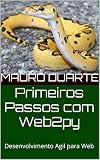 Primeiros Passos Com Web2py Desenvolvimento Agil Para Web Portuguese Edition