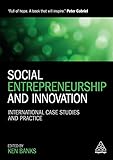 Social Entrepreneurship And Innovation International Case Studies And Practice English Edition