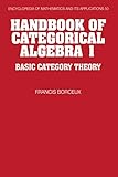 Handbook Of Categorical Algebra Volume 1 Basic Category Theory Encyclopedia Of Mathematics And Its Applications 50 English Edition