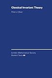 Classical Invariant Theory London Mathematical Society Student Texts Book 44 English Edition