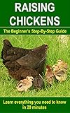 Raising Chickens Stepbystep To Learn Everything You Need To Know In 20 Minutes Keeping Caring Setting Up A Chicken Home Feeding Building A Playground Trust Animal Book 1 English Edition
