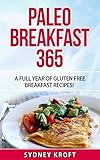 Paleo Breakfast 365 A Full Year Of Gluten Free Breakfast Recipes Paleo Diet Paleo Breakfast Paleo Cookbook Native American Ketogenic Keto English Edition