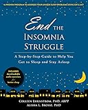 End The Insomnia Struggle A Stepbystep Guide To Help You Get To Sleep And Stay Asleep English Edition