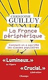 La France Priphrique Comment On A Sacrifi Les Classes Populaires Champs Actuel
