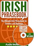 Irish Phrasebook The Ultimate Irish Phrasebook For Travelers And Beginners Gaeilgegaelic Audio Included English Edition