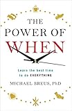 The Power Of When Learn The Best Time To Do Everything English Edition