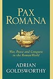 Pax Romana War Peace And Conquest In The Roman World English Edition