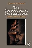 The Postcolonial Intellectual Ngugi Wa Thiongo In Context English Edition