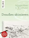 Schnelles Wissen In 30 Minuten Drauen Skizzieren German Edition