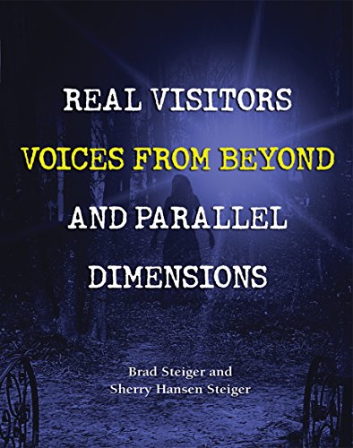 Real Visitors, Voices from Beyond, and Parallel Dimensions (By: Brad Steiger) cover