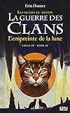 La Guerre Des Clans Cycle Iv   Tome 4 : L'empreinte De La Lune