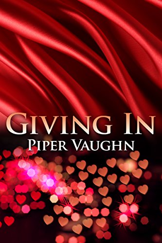 Giving In (By: Piper Vaughn) cover