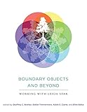 Boundary Objects And Beyond Working With Leigh Star Infrastructures English Edition