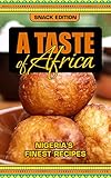 A Taste Of Africa Nigerias Finest Recipes English Edition