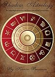 Shadow Astrology An Astrological Look At The Dark Side Of Our Personality English Edition