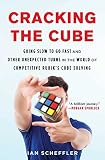 Cracking The Cube Going Slow To Go Fast And Other Unexpected Turns In The World Of Competitive Rubiks Cube Solving English Edition