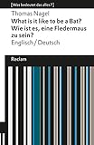 What Is It Like To Be A Bat Wie Ist Es Eine Fledermaus Zu Sein Englischdeutsch Was Bedeutet Das Alles Reclams Universalbibliothek German Edition