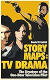 Story Maps Tv Drama The Structure Of The Onehour Television Pilot English Edition