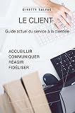 Le Client Guide Actuel Du Service Client