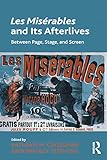 Les Misrables And Its Afterlives Between Page Stage And Screen English Edition