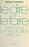 Le Dire Et Le Faire Essai Sur La Communication Efficace Pour Comprendre La Persuasion Propagande Publicit Relations Publiques