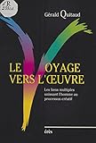 Le Voyage Vers Luvre Les Liens Multiples Unissant Lhomme Au Processus Cratif Psychoclinique