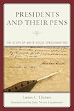 Presidents And Their Pens The Story Of White House Speechwriters English Edition