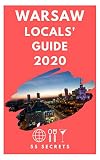 Warsaw 25 Secrets The Locals Travel Guide For Your Trip To Warsaw Poland 2020 Skip The Tourist Traps And Explore Like A Local