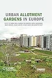 Urban Allotment Gardens In Europe English Edition