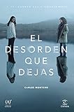 El Desorden Que Dejas Premio Primavera De Novela 2016 Spanish Edition