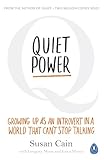 Quiet Power Growing Up As An Introvert In A World That Cant Stop Talking English Edition