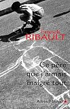 Ce Pre Que Jaimais Malgr Tout