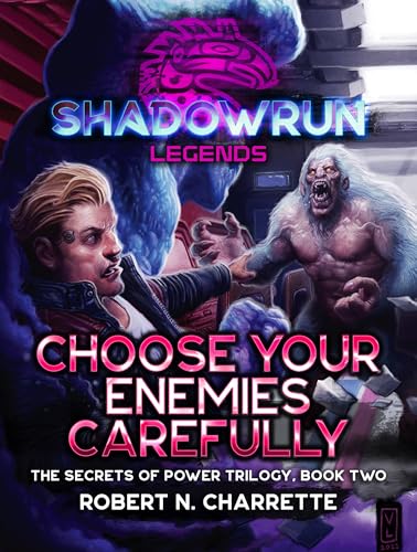 Choose Your Enemies Carefully (By: Robert N. Charrette) cover