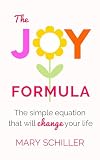 The Joy Formula The Simple Equation That Will Change Your Life English Edition