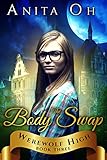 The Body Swap Werewolf High Book 3 English Edition