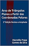Rea De Tringulos Planos A Partir Das Coordenadas Polares 2 Edio Revista E Ampliada Portuguese Edition