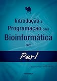 Introduo Programao Para Bioinformtica Com Perl Portuguese Edition