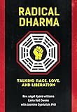 Radical Dharma Talking Race Love And Liberation English Edition