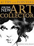 41 Tips And Pointers For The New Art Collector English Edition