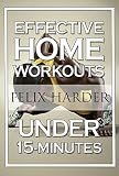 Home Workout 15minute Effective Home Workouts To Build Lean Muscle And Lose Weight Home Workout Home Workout Plan Home Workout For Beginners Bodybuilding Series Book 5 English Edition