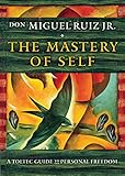 The Mastery Of Self A Toltec Guide To Personal Freedom English Edition