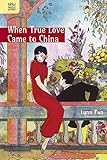 When True Love Came To China English Edition