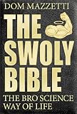 The Swoly Bible The Bro Science Way Of Life English Edition