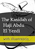 The Kasidah Of Haji Abdu El Yezdi With Illustration English Edition
