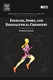 Exercise Sport And Bioanalytical Chemistry Principles And Practice Emerging Issues In Analytical Chemistry English Edition