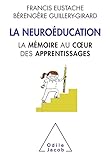 La Neuro%C3%A9ducation: La M%C3%A9moire Au C%C5%93ur Des Apprentissages (oj.sciences)