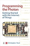 Programming The Photon Getting Started With The Internet Of Things Tab English Edition