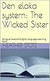 Den Elaka Systern The Wicked Sister Bilingual Swedishenglish Language Learning Book Swedish Edition