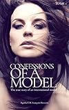Confessions Of An Autistic And Sexually Confused International Model The True Story Of A Fashion Carreer English Edition